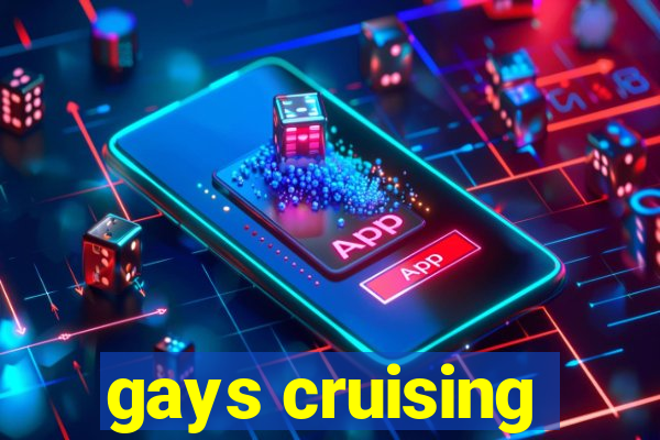 gays cruising